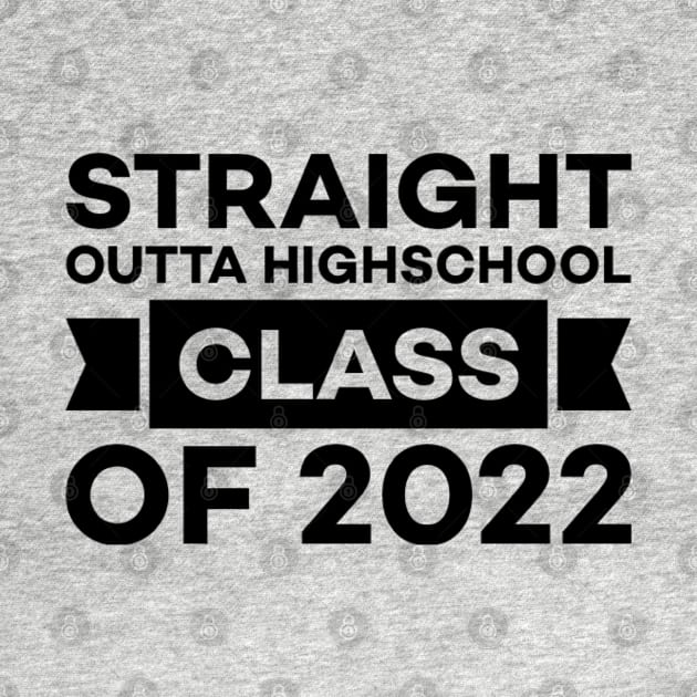 STRAIGHT OUTTA HIGH SCHOOL Class Of 2022 by Alennomacomicart